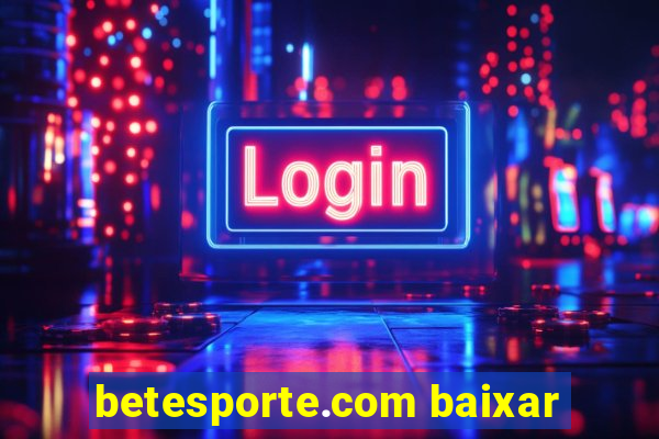 betesporte.com baixar