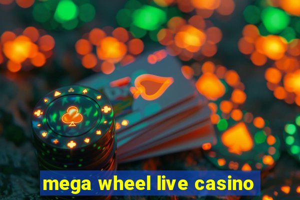 mega wheel live casino