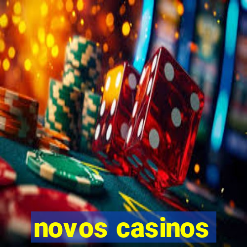 novos casinos