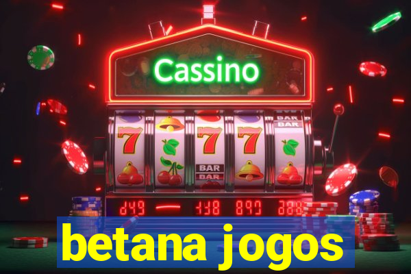 betana jogos