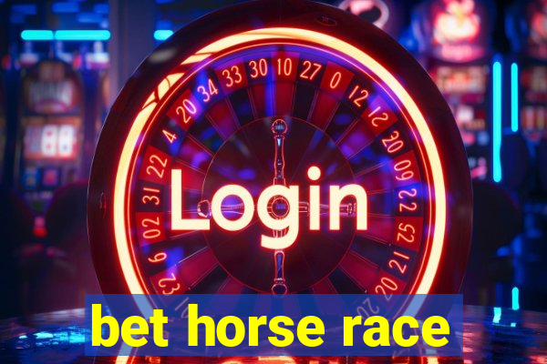 bet horse race