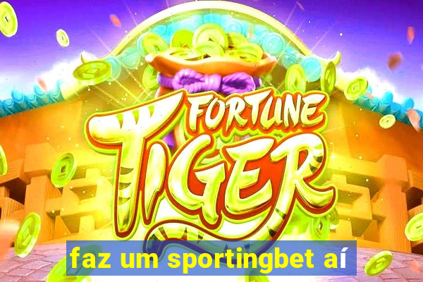 faz um sportingbet aí