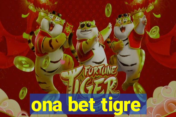 ona bet tigre