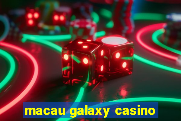 macau galaxy casino