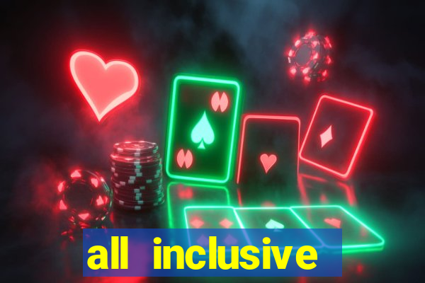 all inclusive resort casino