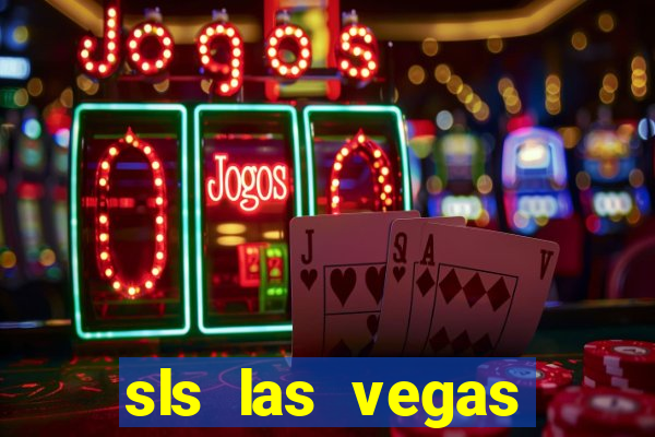 sls las vegas hotel & casino