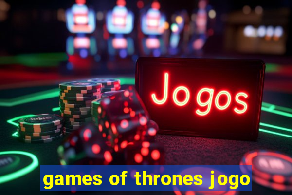 games of thrones jogo