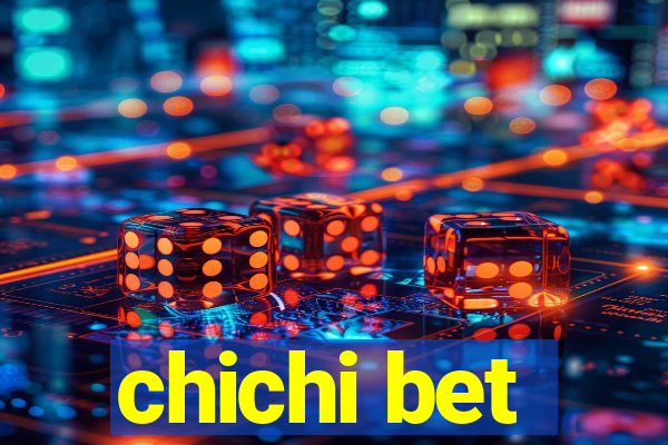 chichi bet