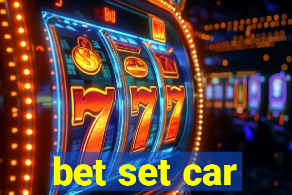 bet set car