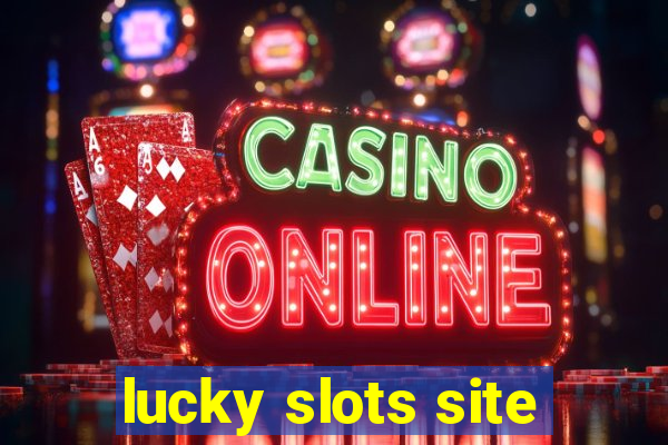 lucky slots site