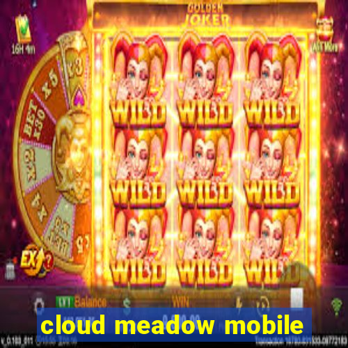 cloud meadow mobile