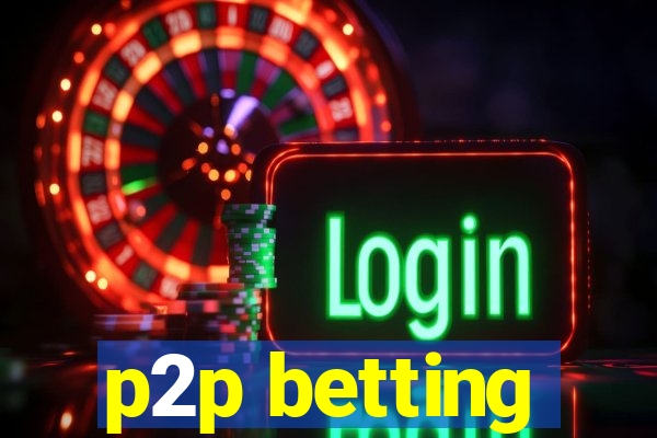 p2p betting