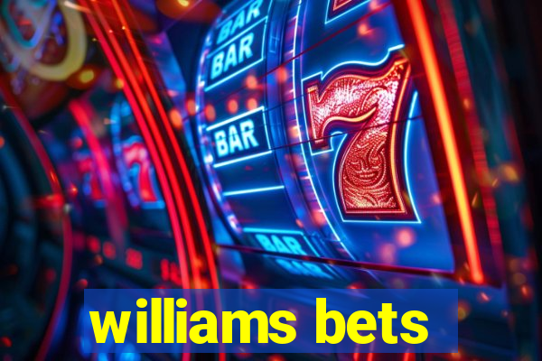 williams bets