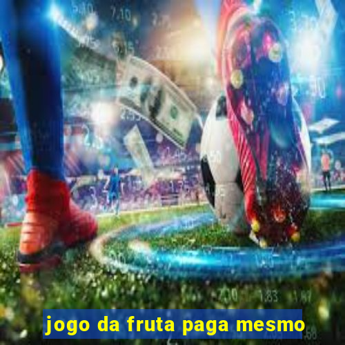 jogo da fruta paga mesmo