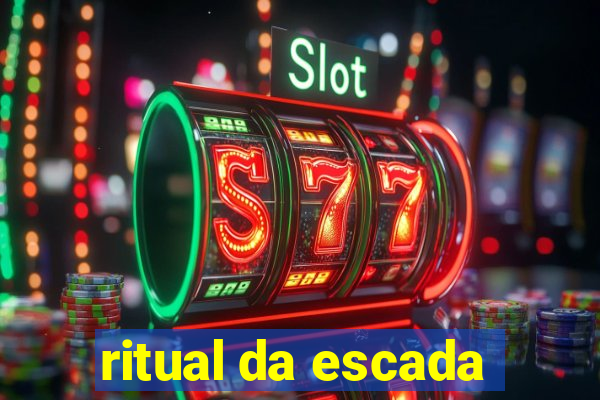 ritual da escada