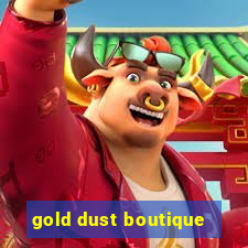 gold dust boutique