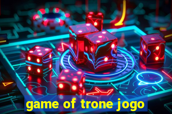 game of trone jogo