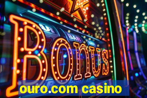 ouro.com casino