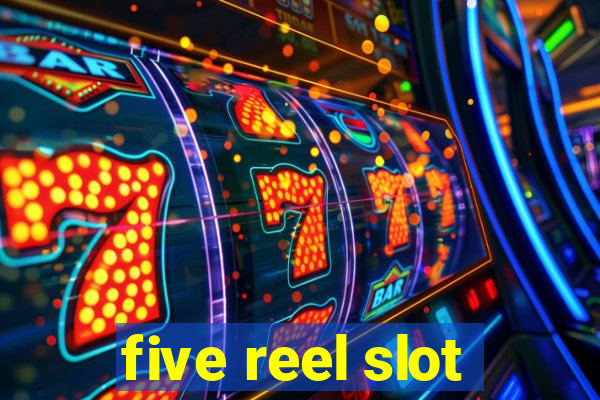 five reel slot