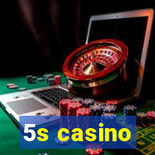 5s casino