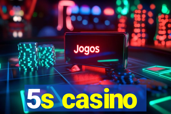 5s casino