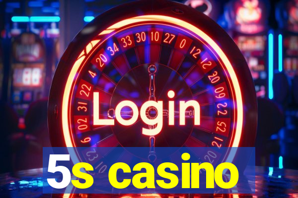 5s casino