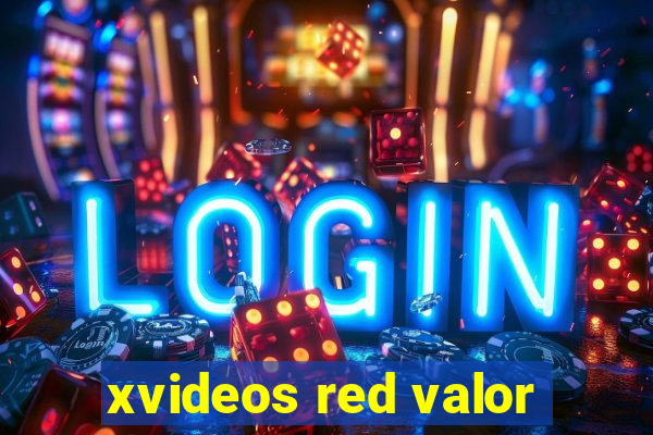 xvideos red valor