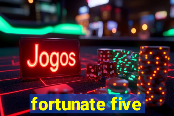 fortunate five