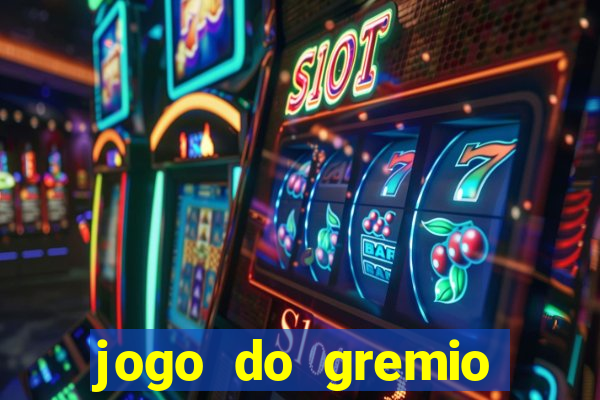 jogo do gremio onde assistir ao vivo