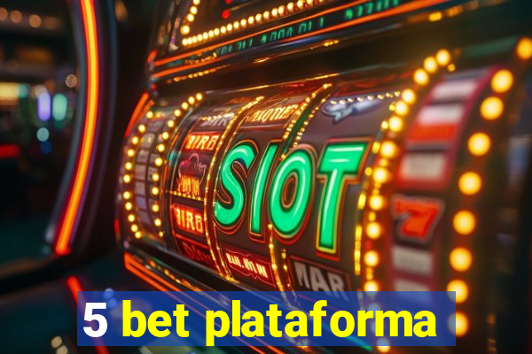 5 bet plataforma