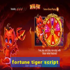 fortune tiger script