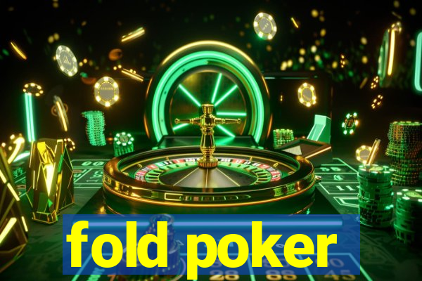 fold poker