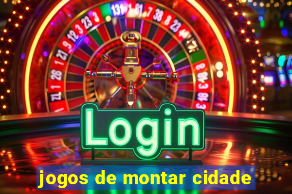 jogos de montar cidade