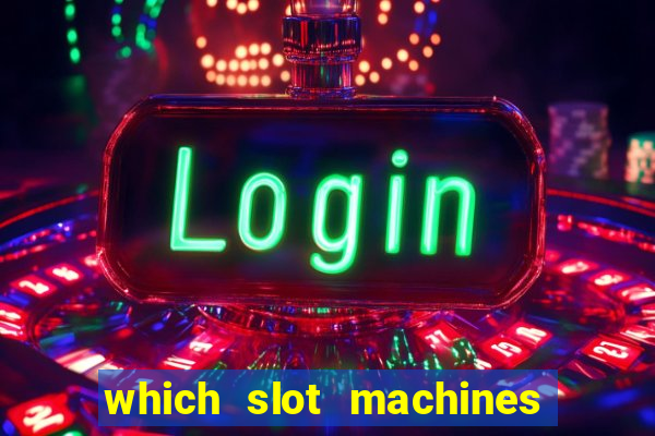 which slot machines pay the best 2020