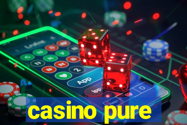 casino pure