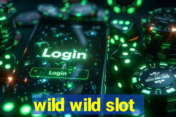 wild wild slot