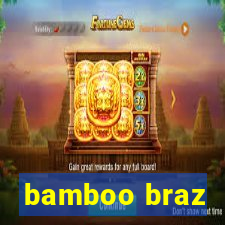 bamboo braz