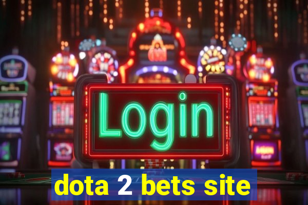 dota 2 bets site