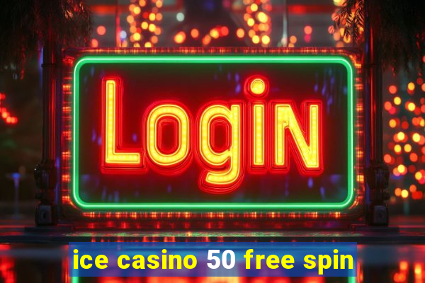 ice casino 50 free spin