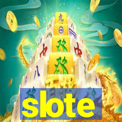 slote