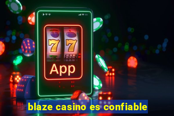 blaze casino es confiable