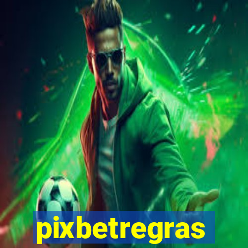 pixbetregras