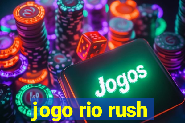 jogo rio rush