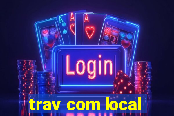 trav com local