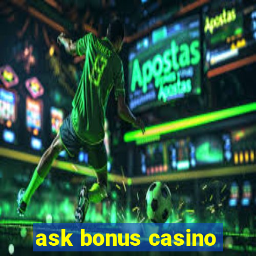 ask bonus casino