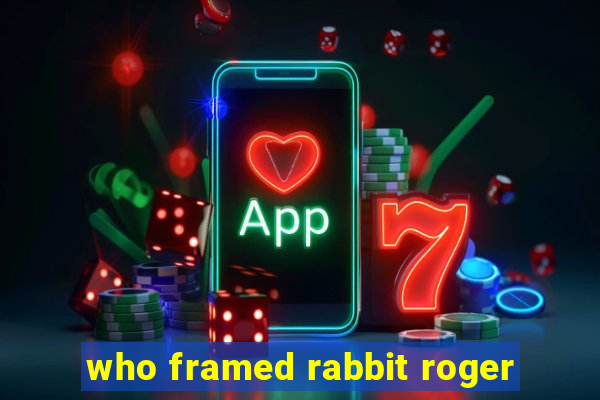 who framed rabbit roger