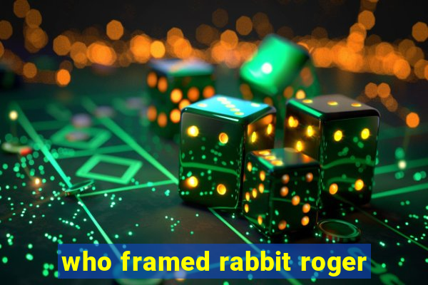 who framed rabbit roger