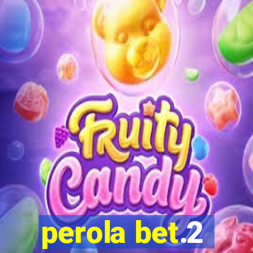 perola bet.2