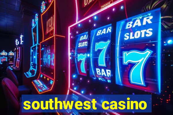 southwest casino