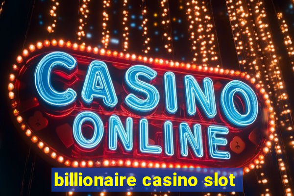 billionaire casino slot